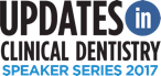 Updates in Clinical Dentistry | Speaker Series 2017