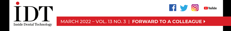 Inside Dental Technology 
March 2021 – Vol. 13 No. 2
insidedentaltech.com 

To view the digital edition, click here! 

		  
		  