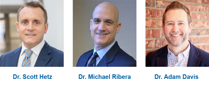 Dr. Scott Hetz, Dr. Michael Ribera, and Dr. Adam Davis